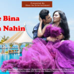 ‘Tere Bina Jeena Nahin’ Romantic Album Featuring Bollywood Actor Shantanu Bhamare & Ruchita Aglawe In Lead Role Released!