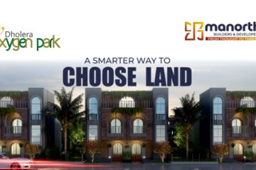 Where Plots Breathe and Tech Makes It Easy: Manortha Builders Introduces Oxygen Park in Dholera