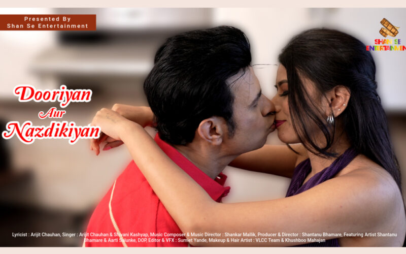 ‘Dooriyan Aur Nazdikiyan’ Romantic Album Featuring Bollywood Actor Shantanu Bhamare & Newcomer Aarti Salunke In Lead Role Released!